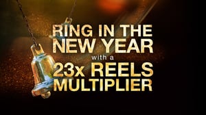 Ring in the New Year with 23x Reels Multiplier
